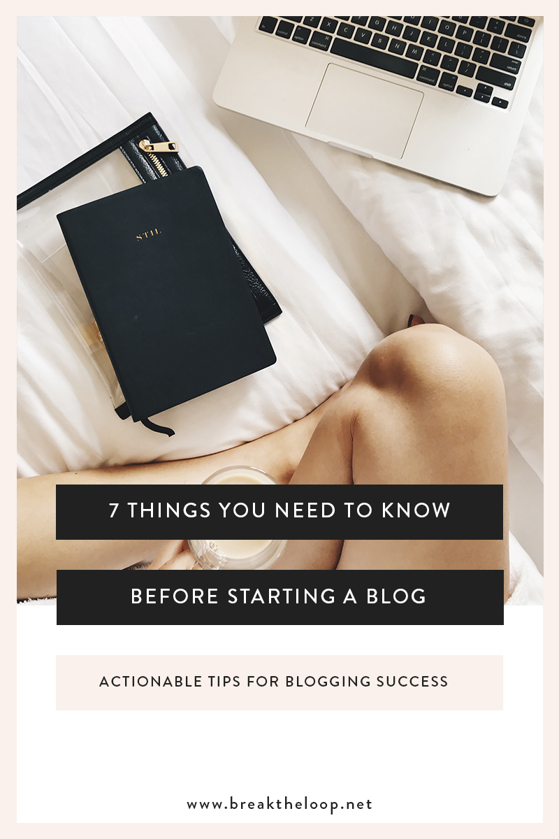 Seven Things You Need To Know Before Starting A Blog