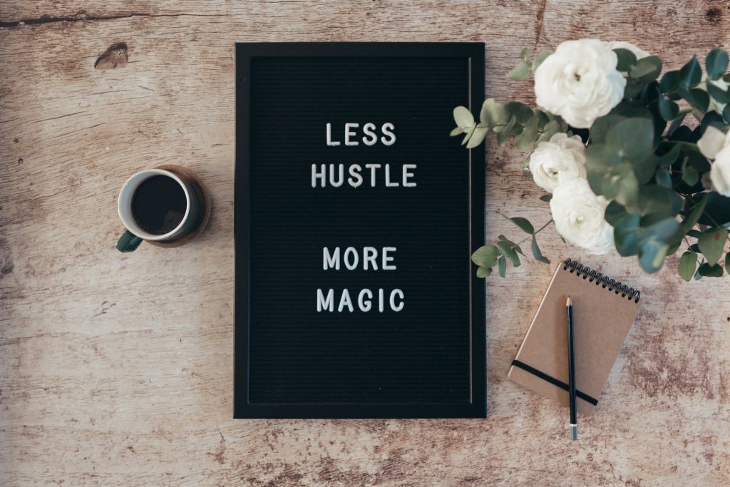 Less Hustle More Magic 