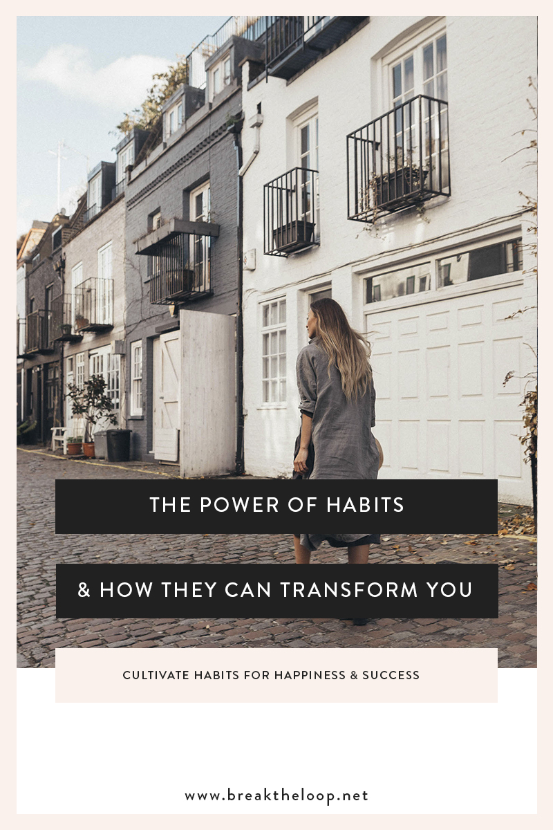The Power Of Habits and how to cultivate them for happiness and success